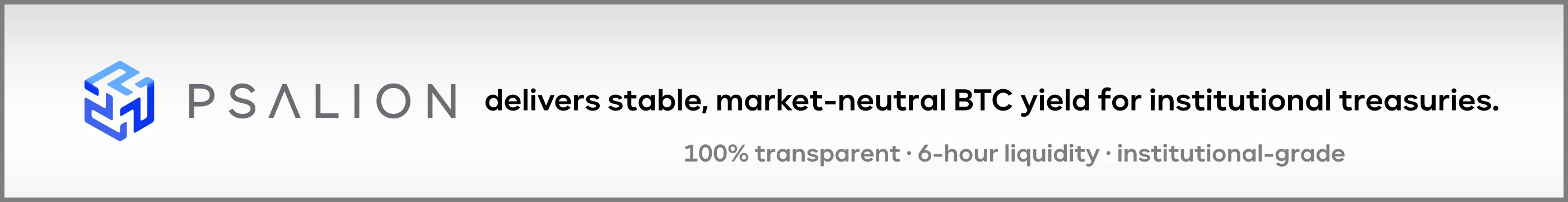 Psalion delivers stable, market-neutral BTC yield for institutional treasuries. 100% transparent · 6-hour liquidity · institutional-grade 