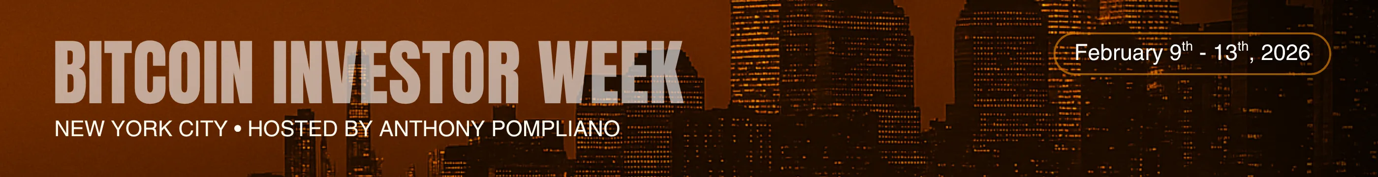 Join us February 9–13 in NYC for Bitcoin Investor Week 2026 — the world’s largest gathering of Bitcoin investors and institutional leaders, hosted by Anthony Pompliano.